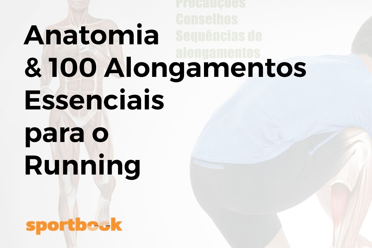 Anatomia & 100 Alongamentos Essenciais para o Running - Livro